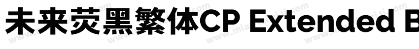 未来荧黑繁体CP Extended Book字体转换